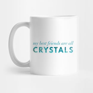 My Best Friends Are All Crystals - Apatite Mug